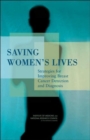 Saving Women's Lives : Strategies for Improving Breast Cancer Detection and Diagnosis - Book