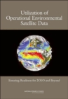 Utilization of Operational Environmental Satellite Data : Ensuring Readiness for 2010 and Beyond - Book