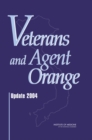 Veterans and Agent Orange : Update 2004 - Book