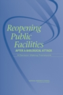 Reopening Public Facilities After a Biological Attack : A Decision-Making Framework - Book