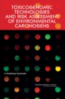 Toxicogenomic Technologies and Risk Assessment of Environmental Carcinogens : A Workshop Summary - Book
