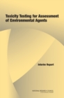 Toxicity Testing for Assessment of Environmental Agents : Interim Report - Book