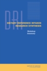 Dietary Reference Intakes Research Synthesis : Workshop Summary - Book