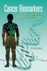 Cancer Biomarkers : The Promises and Challenges of Improving Detection and Treatment - Book