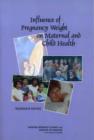 Influence of Pregnancy Weight on Maternal and Child Health : Workshop Report - Book