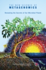The New Science of Metagenomics : Revealing the Secrets of Our Microbial Planet - Book
