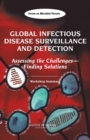 Global Infectious Disease Surveillance and Detection : Assessing the Challenges?Finding Solutions: Workshop Summary - Book