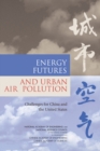 Energy Futures and Urban Air Pollution : Challenges for China and the United States - eBook