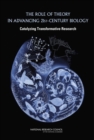 The Role of Theory in Advancing 21st Century Biology : Catalyzing Transformative Research - Book