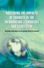 Assessing the Impacts of Changes in the Information Technology R&D Ecosystem : Retaining Leadership in an Increasingly Global Environment - eBook