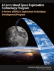 A Constrained Space Exploration Technology Program : A Review of NASA's Exploration Technology Development Program - eBook