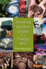 Transforming Agricultural Education for a Changing World - Book