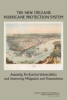 The New Orleans Hurricane Protection System : Assessing Pre-Katrina Vulnerability and Improving Mitigation and Preparedness - Book