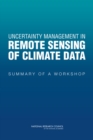 Uncertainty Management in Remote Sensing of Climate Data : Summary of a Workshop - Book
