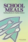 School Meals : Building Blocks for Healthy Children - eBook