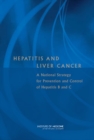 Hepatitis and Liver Cancer : A National Strategy for Prevention and Control of Hepatitis B and C - Book