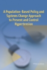 A Population-Based Policy and Systems Change Approach to Prevent and Control Hypertension - Book