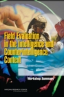 Field Evaluation in the Intelligence and Counterintelligence Context : Workshop Summary - eBook