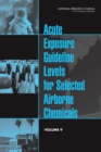 Acute Exposure Guideline Levels for Selected Airborne Chemicals : Volume 9 - Book