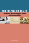 For the Public's Health : The Role of Measurement in Action and Accountability - eBook