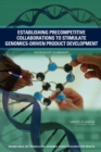 Establishing Precompetitive Collaborations to Stimulate Genomics-Driven Product Development : Workshop Summary - Book