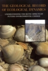 The Geological Record of Ecological Dynamics : Understanding the Biotic Effects of Future Environmental Change - eBook