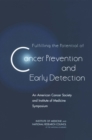 Fulfilling the Potential of Cancer Prevention and Early Detection : An American Cancer Society and Institute of Medicine Symposium - eBook