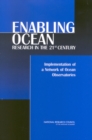Enabling Ocean Research in the 21st Century : Implementation of a Network of Ocean Observatories - eBook