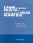 Exposure of the American Population to Radioactive Fallout from Nuclear Weapons Tests : A Review of the CDC-NCI Draft Report on a Feasibility Study of the Health Consequences to the American Populatio - eBook
