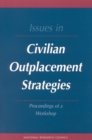 Issues in Civilian Outplacement Strategies : Proceedings of a Workshop - eBook