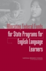 Allocating Federal Funds for State Programs for English Language Learners - Book