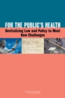 For the Public's Health : Revitalizing Law and Policy to Meet New Challenges - Book