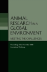 Animal Research in a Global Environment : Meeting the Challenges: Proceedings of the November 2008 International Workshop - Book