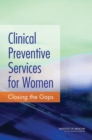 Clinical Preventive Services for Women : Closing the Gaps - eBook