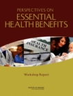 Perspectives on Essential Health Benefits : Workshop Report - Book