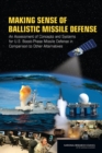 Making Sense of Ballistic Missile Defense : An Assessment of Concepts and Systems for U.S. Boost-Phase Missile Defense in Comparison to Other Alternatives - Book