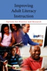 Improving Adult Literacy Instruction : Options for Practice and Research - eBook