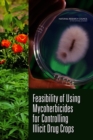 Feasibility of Using Mycoherbicides for Controlling Illicit Drug Crops - Book