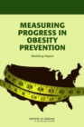 Measuring Progress in Obesity Prevention : Workshop Report - eBook