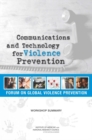 Communications and Technology for Violence Prevention : Workshop Summary - eBook