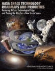 NASA Space Technology Roadmaps and Priorities : Restoring NASA's Technological Edge and Paving the Way for a New Era in Space - eBook
