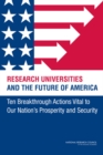 Research Universities and the Future of America : Ten Breakthrough Actions Vital to Our Nation's Prosperity and Security - Book