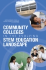 Community Colleges in the Evolving STEM Education Landscape : Summary of a Summit - Book