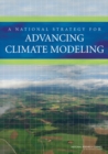 A National Strategy for Advancing Climate Modeling - Book