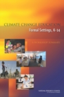 Climate Change Education in Formal Settings, K-14 : A Workshop Summary - eBook