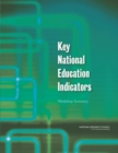Key National Education Indicators : Workshop Summary - Book