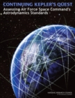Continuing Kepler's Quest : Assessing Air Force Space Command's Astrodynamics Standards - Book