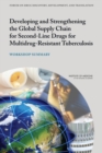 Developing and Strengthening the Global Supply Chain for Second-Line Drugs for Multidrug-Resistant Tuberculosis : Workshop Summary - eBook