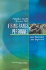Potential Health Risks to DOD Firing-Range Personnel from Recurrent Lead Exposure - Book