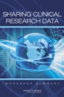Sharing Clinical Research Data : Workshop Summary - Book